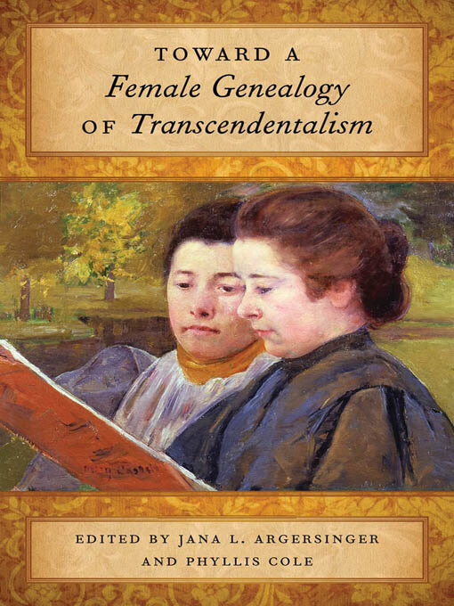 Title details for Toward a Female Genealogy of Transcendentalism by Jana L. Argersinger - Wait list